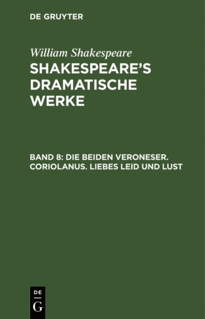 William Shakespeare, Michael Bernays - Die beiden Veroneser. Coriolanus. Liebes Leid und Lust, E-bok