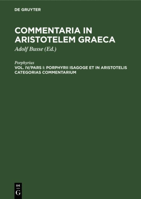 Porphyrius, Adolf Busse - Porphyrii Isagoge et in Aristotelis Categorias commentarium, E-bok