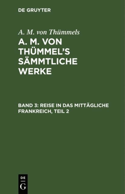 A. M. von Thummels - Reise in das mittägliche Frankreich, Teil 2, E-bok