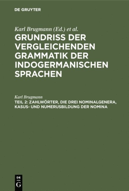 Karl Brugmann - Zahlwörter, die drei Nominalgenera, Kasus- und Numerusbildung der Nomina, E-bok