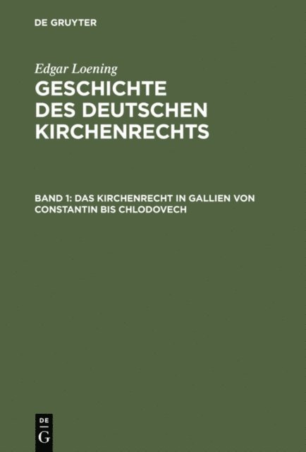 Edgar Loening - Das Kirchenrecht in Gallien von Constantin bis Chlodovech, E-bok