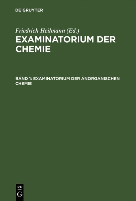 Friedrich Heilmann - Examinatorium der anorganischen Chemie, E-bok