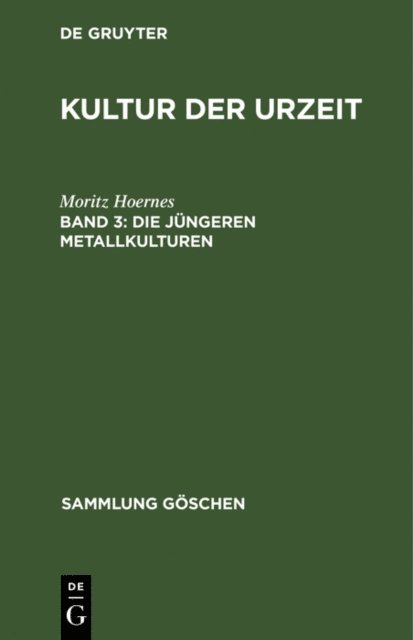 Moritz Hoernes, Friedrich Behn - Die jüngeren Metallkulturen, E-bok
