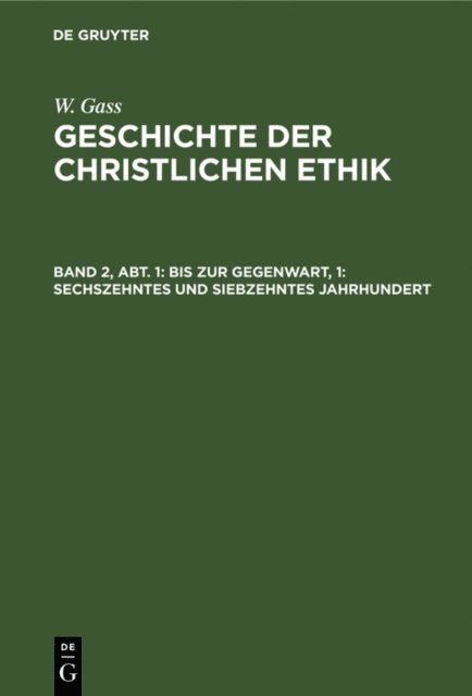 W. Gass - Bis zur Gegenwart, 1: Sechszehntes und siebzehntes Jahrhundert, E-bok