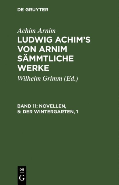 Achim Arnim, Wilhelm Grimm - Novellen, 5: Der Wintergarten, 1, E-bok