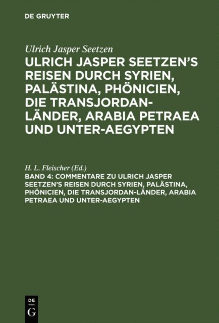 H. L. Fleischer - Commentare zu Ulrich Jasper Seetzen’s Reisen durch Syrien, Palästina, Phönicien, die Transjordan-Länder, Arabia Petraea und Unter-Aegypten, E-bok