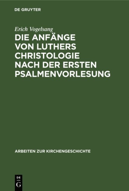 Erich Vogelsang - Die Anfänge von Luthers Christologie nach der ersten Psalmenvorlesung, E-bok