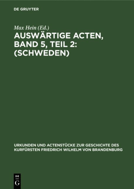 Max Hein - Auswärtige Acten, Band 5, Teil 2: (Schweden), E-bok
