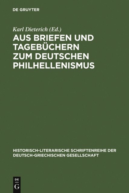 Karl Dieterich - Aus Briefen und Tagebüchern zum deutschen Philhellenismus, E-bok