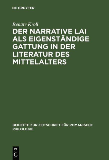 Renate Kroll - Der narrative Lai als eigenständige Gattung in der Literatur des Mittelalters, E-bok