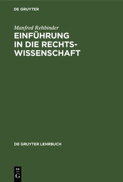 Manfred Rehbinder, Bernhard Rehfeldt - Einführung in die Rechtswissenschaft, E-bok