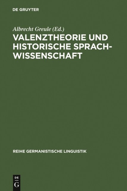 Albrecht Greule - Valenztheorie und historische Sprachwissenschaft, E-bok