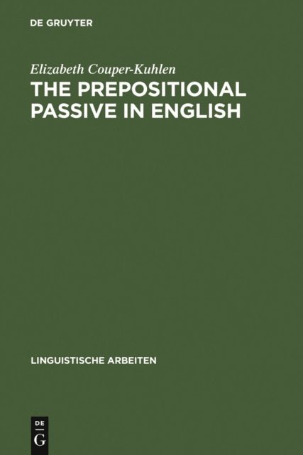 Elizabeth Couper-Kuhlen - prepositional passive in English, E-bok