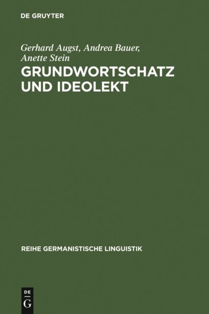 Anette Stein, Andrea Bauer, Gerhard Augst - Grundwortschatz und Ideolekt, E-bok