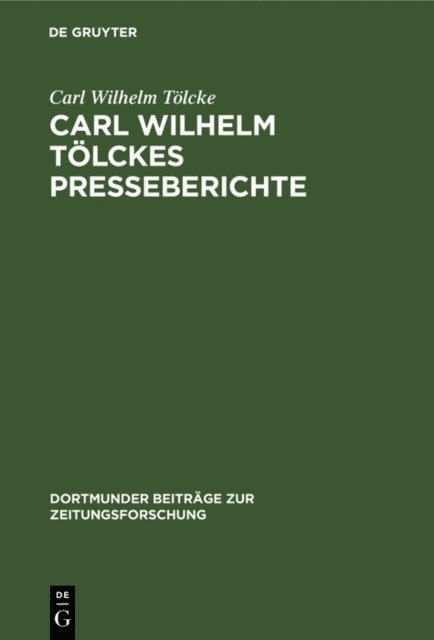 Carl Wilhelm Tolcke, Arno Herzig - Carl Wilhelm Tölckes Presseberichte, E-bok