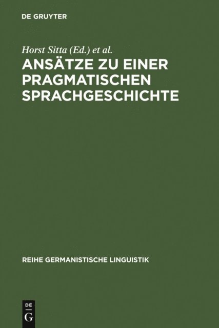 Universitat <Zurich> / Deutsches Seminar, Horst Sitta - Ansätze zu einer pragmatischen Sprachgeschichte, E-bok