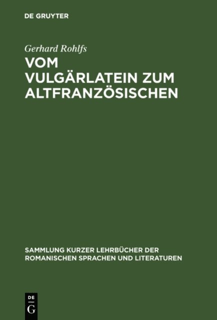 Gerhard Rohlfs - Vom Vulgärlatein zum Altfranzösischen, E-bok