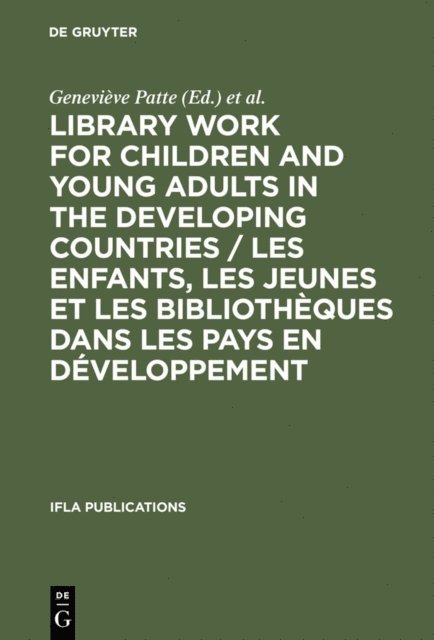 Unesco, International Federation of Library Associations and Institutions, Sigrun Klara Hannesdottir, Genevieve Patte - Library Work for Children and Young Adults in the Developing Countries / Les enfants, les jeunes et les bibliotheques dans les pays en developpement, E-bok