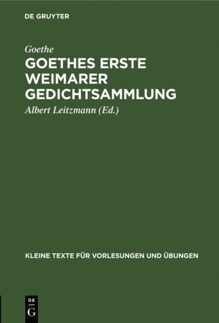Goethe, Albert Leitzmann - Goethes erste Weimarer Gedichtsammlung, E-bok