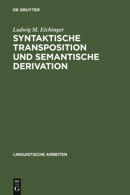Ludwig M. Eichinger - Syntaktische Transposition und semantische Derivation, E-bok