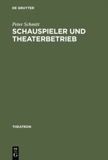 Peter Schmitt - Schauspieler und Theaterbetrieb, E-bok