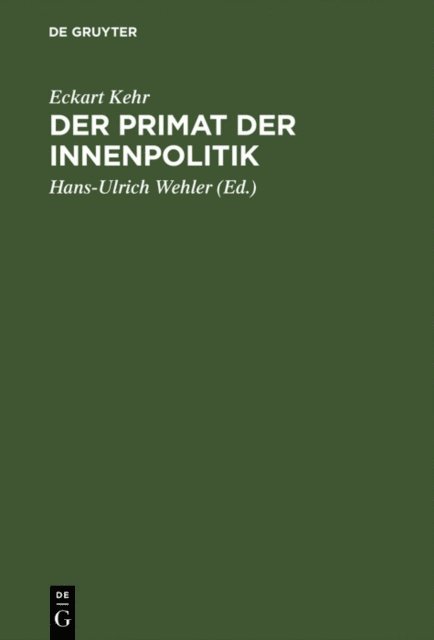 Eckart Kehr, Hans-Ulrich Wehler - Der Primat der Innenpolitik, E-bok