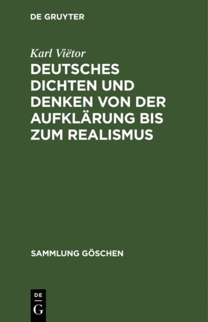 Karl Vietor - Deutsches Dichten und Denken von der Aufklärung bis zum Realismus, E-bok
