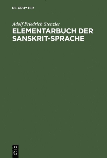 Adolf Friedrich Stenzler - Elementarbuch der Sanskrit-Sprache, E-bok