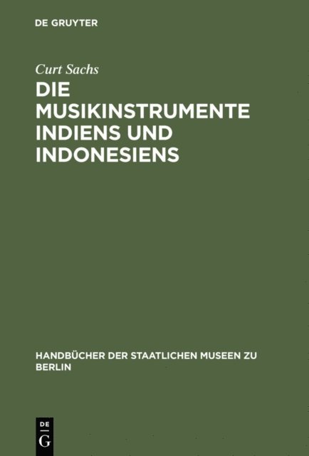 Curt Sachs - Die Musikinstrumente Indiens und Indonesiens, E-bok