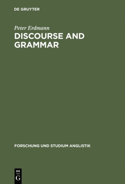 Peter Erdmann - Discourse and Grammar, E-bok