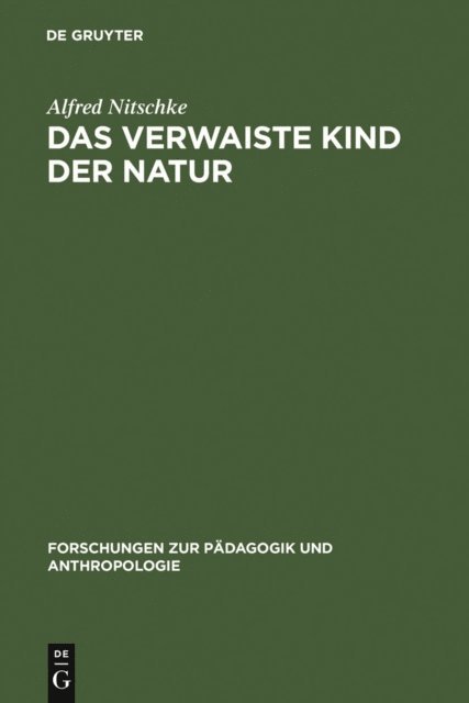 Alfred Nitschke - Das verwaiste Kind der Natur, E-bok