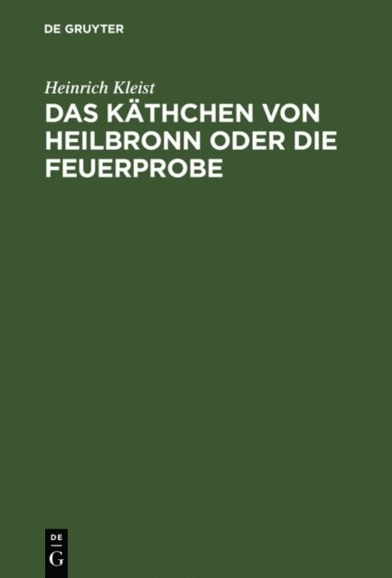 Heinrich Kleist - Das Käthchen von Heilbronn oder die Feuerprobe, E-bok