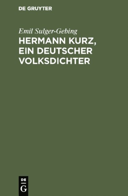 Emil Sulger-Gebing - Hermann Kurz, ein deutscher Volksdichter, E-bok