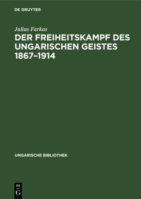 Julius Farkas - Der Freiheitskampf des ungarischen Geistes 1867–1914, E-bok
