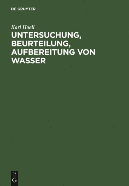 Karl Hoell - Untersuchung, Beurteilung, Aufbereitung von Wasser, E-bok