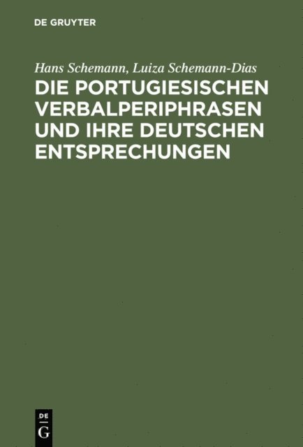 Luiza Schemann-Dias, Hans Schemann - Die portugiesischen Verbalperiphrasen und ihre deutschen Entsprechungen, E-bok