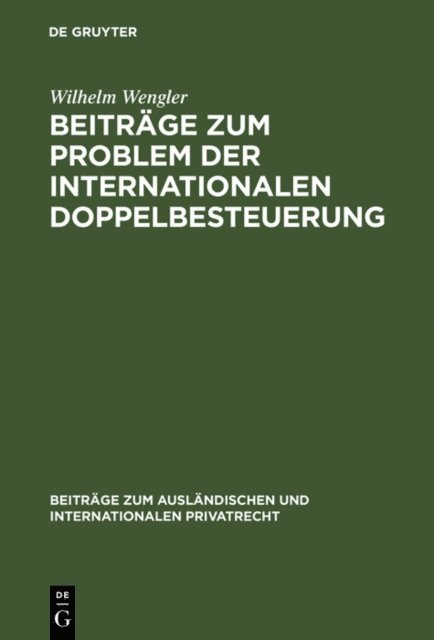 Wilhelm Wengler - Beitrage zum Problem der internationalen Doppelbesteuerung, E-bok