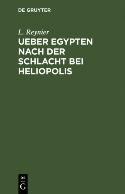 L. Reynier - Ueber Egypten nach der Schlacht bei Heliopolis, E-bok