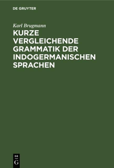 Karl Brugmann - Kurze vergleichende Grammatik der indogermanischen Sprachen, E-bok