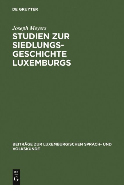 Joseph Meyers - Studien zur Siedlungsgeschichte Luxemburgs, E-bok. Tillgänglighet: Lägg i varukorg