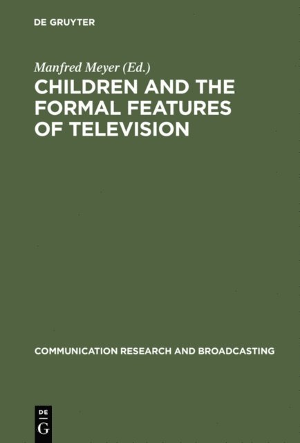 Manfred Meyer - Children and the Formal Features of Television, E-bok