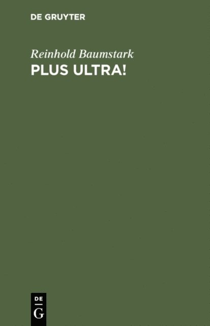 Reinhold Baumstark - Plus ultra!, E-bok