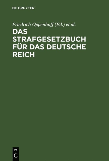 Theodor Franz Oppenhoff, Friedrich Oppenhoff - Das Strafgesetzbuch für das Deutsche Reich, E-bok
