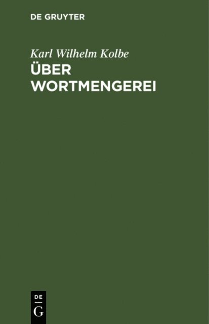Karl Wilhelm Kolbe - Über Wortmengerei, E-bok