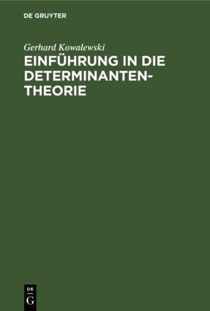 Gerhard Kowalewski - Einführung in die Determinantentheorie, E-bok