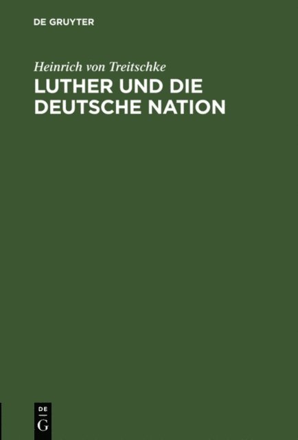 Heinrich von Treitschke - Luther und die deutsche Nation, E-bok