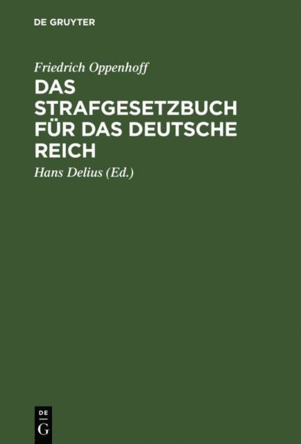 Friedrich Oppenhoff, Hans Delius - Das Strafgesetzbuch für das Deutsche Reich, E-bok