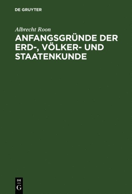 Albrecht Roon - Anfangsgründe der Erd-, Völker- und Staatenkunde, E-bok