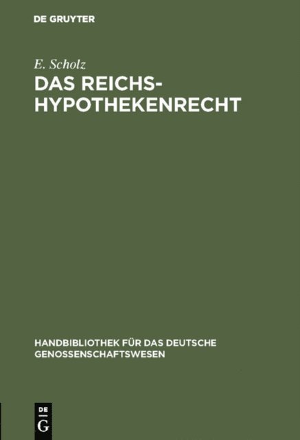 E. Scholz - Das Reichs-Hypothekenrecht, E-bok