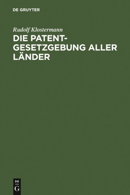 Rudolf Klostermann - Die Patentgesetzgebung aller Länder, E-bok